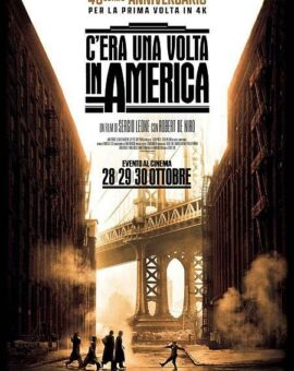 C’era una volta in America – 40esimo Anniversario